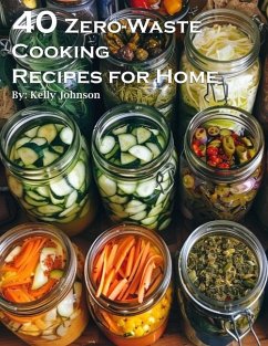 40 Zero-Waste Cooking Recipes for Home - Johnson, Kelly