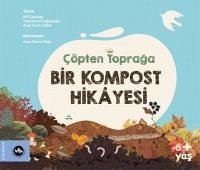 Cöpten Topraga Bir Kompost Hikayesi - Catikkas, Elif
