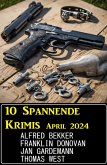 10 Spannende Krimis April 2024 (eBook, ePUB)