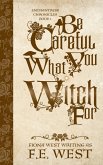 Be Careful What You Witch For