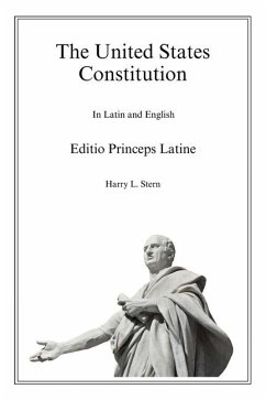 The United States Constitution - Editio Princeps Latine - Stern, Harry L