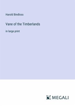 Vane of the Timberlands - Bindloss, Harold