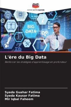 L'ère du Big Data - Fatima, Syeda Guahar;Fatima, Syeda Kausar;Faheem, Mir Iqbal