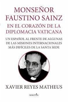 Cover Monsenor Faustino Sainz. En El Corazon de la Diplomacia Vaticana