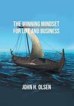 The Winning Mindset for Life and Business - John H Olsen