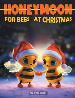 Honeymoon for Bees at Christmas - Marshall, Max