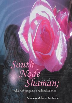 South Node Shaman; India Ashtanga to Thailand Silence - McBride, Shaman Melodie