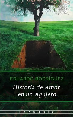 Historia de Amor en un Agujero - Rodríguez Lorenzo, Eduardo