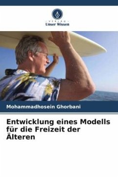 Entwicklung eines Modells für die Freizeit der Älteren - Ghorbani, Mohammadhosein
