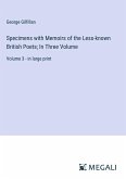Specimens with Memoirs of the Less-known British Poets; In Three Volume