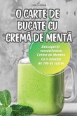 O Carte de Bucate Cu Crem&#258; de Ment&#258;