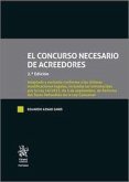 El concurso necesario de acreedores 2ª Edición. Adaptado y revisado a las últimas modificaciones legales