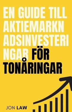 En guide till aktiemarknadsinvesteringar för tonåringar - Law, Jon