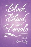 Black, Blind, and Female