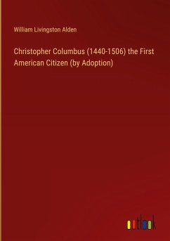Christopher Columbus (1440-1506) the First American Citizen (by Adoption)
