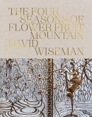 David Wiseman: The Four Seasons of Flower Fruit Mountain