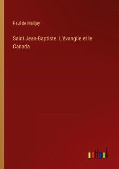 Saint Jean-Baptiste. L'évangile et le Canada