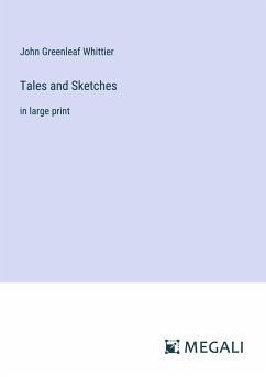 Tales and Sketches - Whittier, John Greenleaf