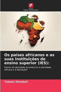 Os países africanos e as suas instituições de ensino superior (IES): - Motaboli, Teboho