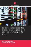 Os determinantes dos preços das acções dos bancos em tempo de crise