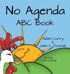 No Agenda ABC Book - Curry, Adam; Dvorak, John C