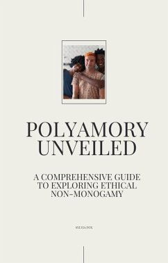 Polyamory Unveiled (eBook, ePUB) - Fox, Sylvia