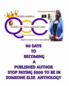 90 days to becoming a published author with Queen Angela(the Anthology Whisperer) - (Smith), Angela Thomas