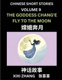 Chinese Short Stories (Part 9) - The Goddess Chang'e Fly to the Moon, Learn Ancient Chinese Myths, Folktales, Shenhua Gushi, Easy Mandarin Lessons for Beginners, Simplified Chinese Characters and Pinyin Edition