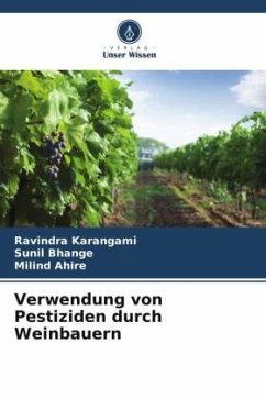Verwendung von Pestiziden durch Weinbauern - Karangami, Ravindra;Bhange, Sunil;Ahire, Milind