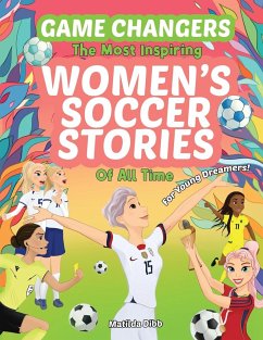 Game Changers - The Most Inspiring Women's Soccer Stories Of All Time - Dibb, Matilda