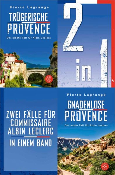 Trügerische Provence / Gnadenlose Provence - Zwei Fälle für Commissaire Albin Leclerc in einem Band (eBook, ePUB) Trügerische Provence / Gnadenlose Provence - Zwei Fälle für Commissaire Albin Leclerc in einem Band (eBook, ePUB)