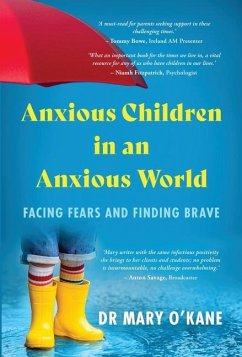 Anxious Children in an Anxious World - O'Kane, Mary