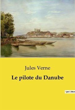 Le pilote du Danube - Verne, Jules