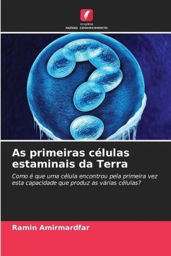 As primeiras células estaminais da Terra - Amirmardfar, Ramin