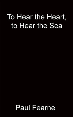 To Hear the Heart, to Hear the Sea - Fearne, Paul