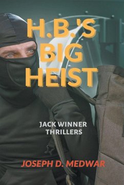H.B.'s Big Heist - Medwar, Joseph D