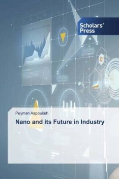 Nano and its Future in Industry - Aspoukeh, Peyman