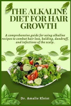 The Alkaline Diet for Hair Growth - Kleist, Amalie