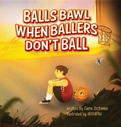 Balls Bawl When Ballers Don't Ball - Zschokke, Claire