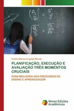 PLANIFICAÇÃO, EXECUÇÃO E AVALIAÇÃO TRÊS MOMENTOS CRUCIAIS - Cuquigia Maindo, Cristina Morais