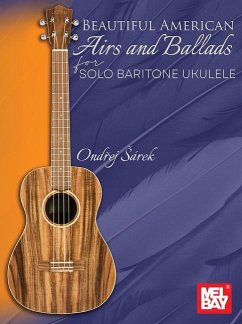 Beautiful American Airs and Ballads for Solo Baritone Ukulele - Sarek, Ondrej