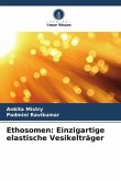 Ethosomen: Einzigartige elastische Vesikelträger