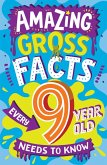 Amazing Gross Facts Every 9 Year Old Needs to Know (eBook, ePUB)
