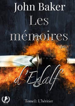 Les mémoires d'Edalf - Tome 1 (eBook, ePUB) - Baker, John