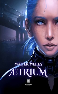 Ætrium (eBook, ePUB) - Welles, Walter