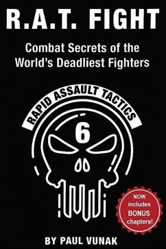 R.A.T. FIGHT Combat Secrets of the World's Deadliest Fighters - Vunak, Paul