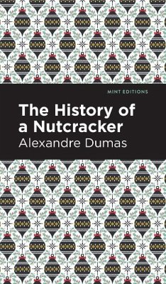 History of a Nutcracker - Dumas, Alexandre