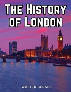 The History of London - Walter Besant