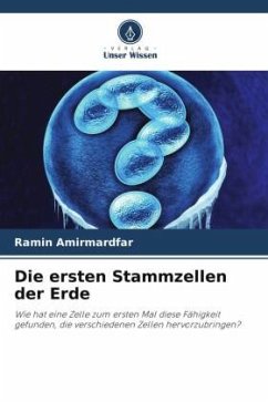 Die ersten Stammzellen der Erde - Amirmardfar, Ramin
