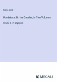 Woodstock; Or, the Cavalier, In Two Volumes